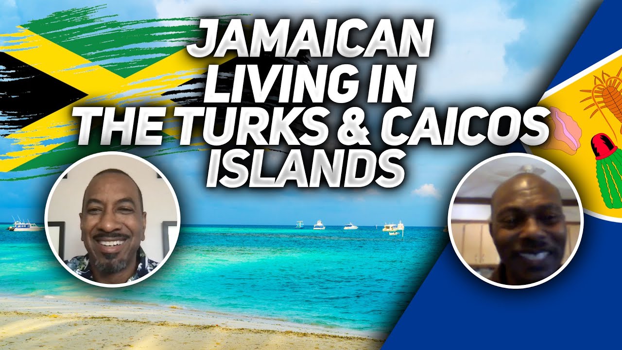 What’s It Like Being a Jamaican Living in the Turks and Caicos Islands?