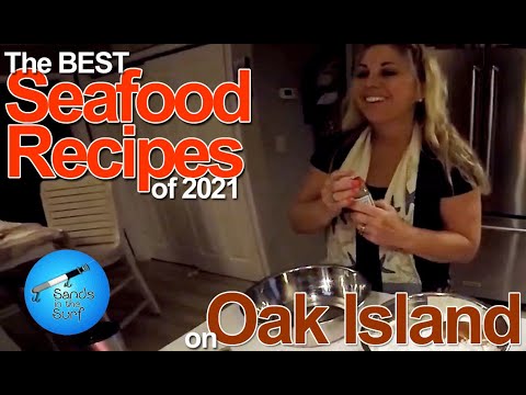 The Best Seafood Recipes of 2021 on Oak Island