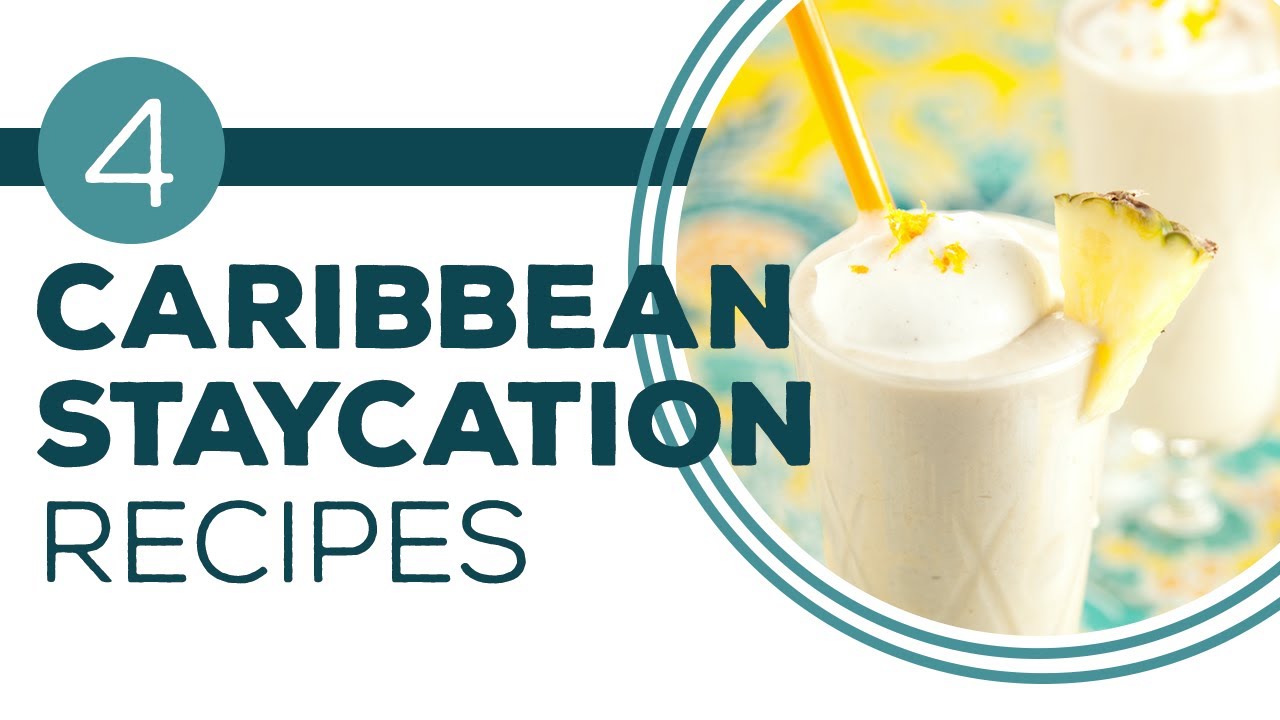 Full Episode Fridays: Tropical Paradise – 4 Caribbean Staycation Recipes