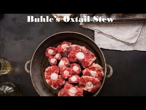 South Africa’s Best Oxtail Stew | Cooking with Buhle Mazibuko