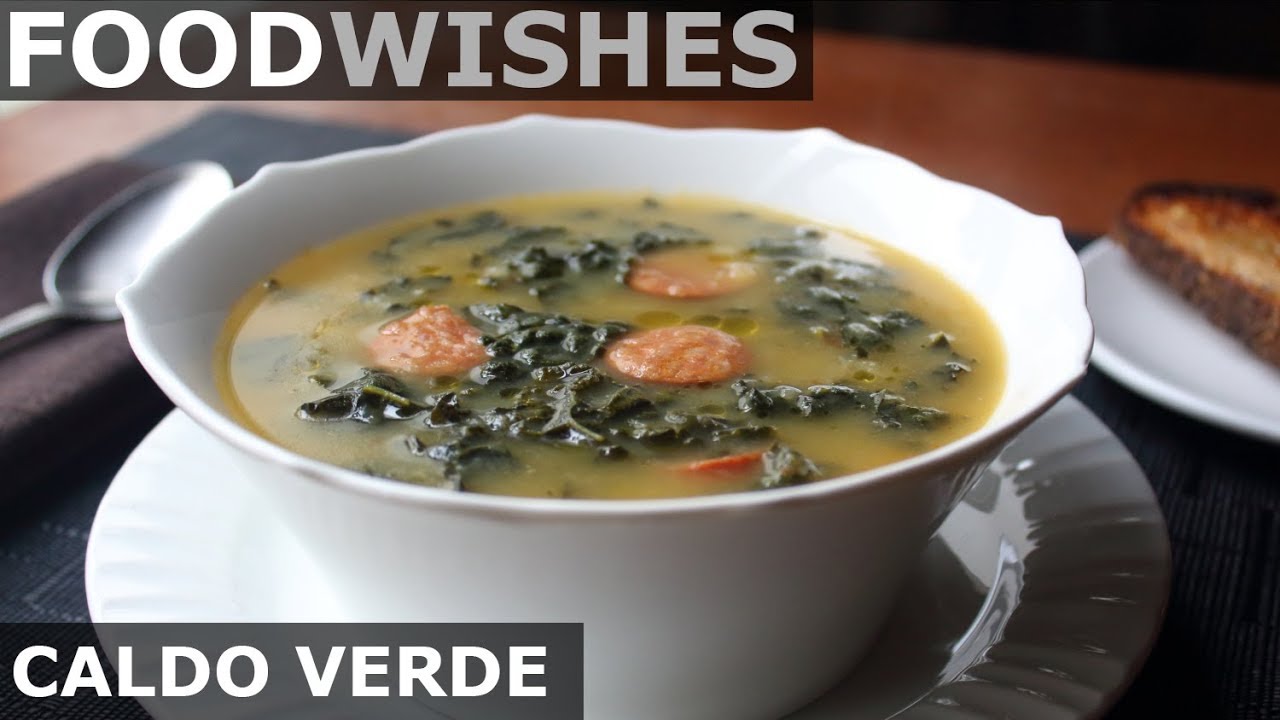 Caldo Verde – Portuguese Sausage Kale Soup – Food Wishes