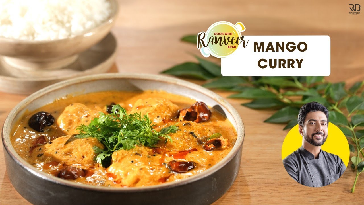 Spicy Mango Curry | आम की चटपटी सब्जी | easy Mango Kadhi recipe | Chef Ranveer Brar