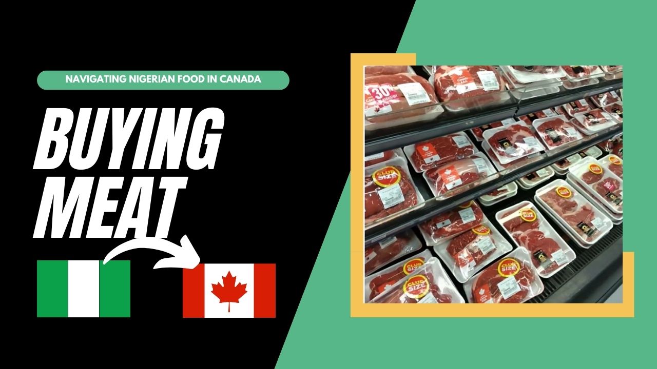 Buying Meat in Canada 9jafoodie